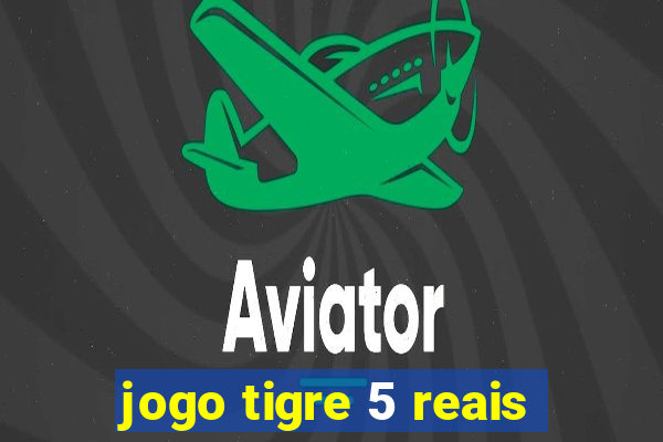 jogo tigre 5 reais